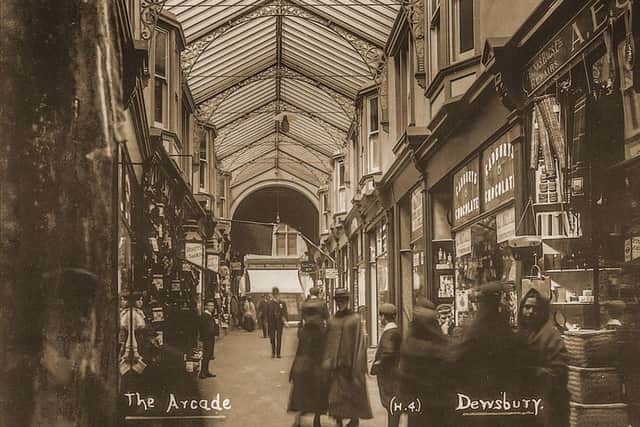 Dewsbury Arcade dates back to 1899.