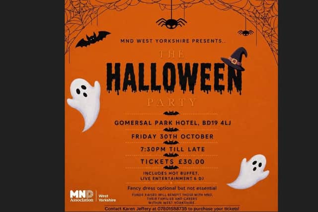 The MND Association is hosting a Halloween party on Friday, October 30, at Gomersal Park Hotel.