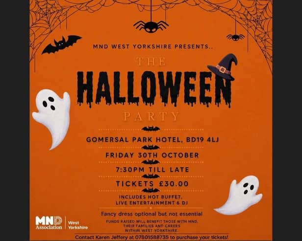 The MND Association is hosting a Halloween party on Friday, October 30, at Gomersal Park Hotel.