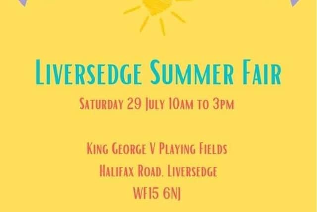 The Liversedge Summer Fair will be held at the King George V playing fields, on Halifax Road, on Saturday, July 29, between 10am and 3pm