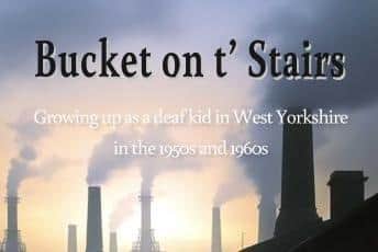 ‘Bucket on t' Stairs: Growing up as a deaf kid in West Yorkshire in the 1950s and 1960s’ is the memoir of Neil Marsden who got his first hearing aid when he was eight years old.
