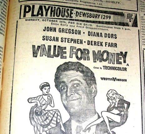 SHOW TIME An advert for Value for Money, showing at the Dewsbury Playhouse in 1955.