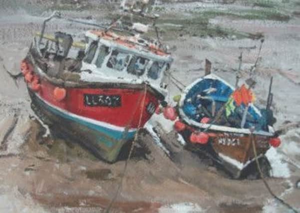 ON SHOW Bruce Mulcahy's Boats at Low Tide, Staithes will be featured in Dewsbury Arts Group's spring exhibition.