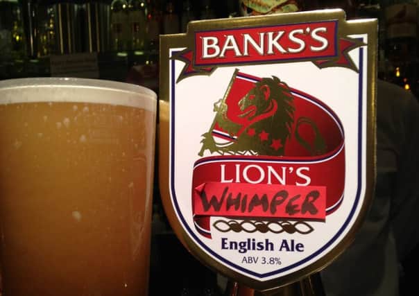 CUP FAILURE Knowl Club changes name of England beer after defeat.