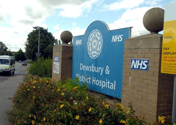 Reader David Hartley was impressed with the treatment he received at Dewsbury and District Hospital.