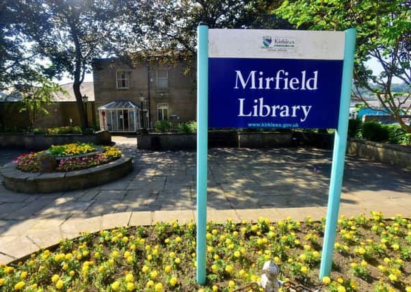 LIBRARY CUTS Opening hours at Mirfield could be reduced.