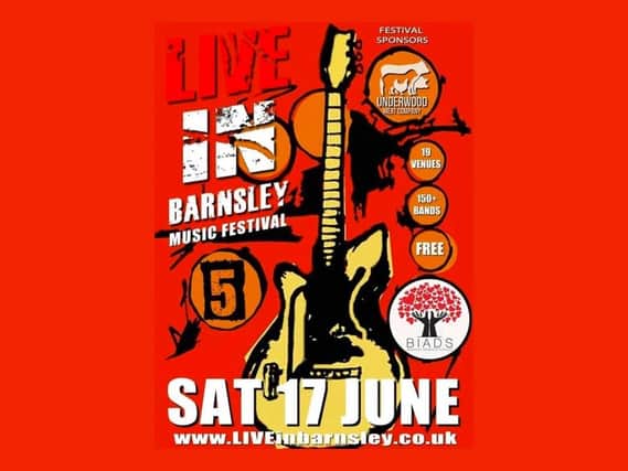 LIVE in Barnsley 2017 turning the town centre into an all day free music festival on Saturday, June 17.